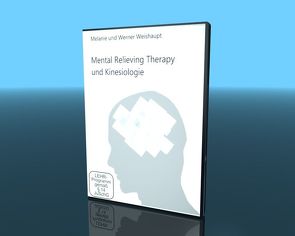 Mental Relieving Therapy und KInesiologie von Dr. Weishaupt,  Werner, Sandrowski,  Werner, Weishaupt,  Melanie