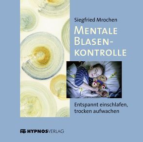 Mentale Blasenkontrolle von Mrochen,  Siegfried