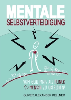 Mentale Selbstverteidigung von Kellner,  Oliver Alexander