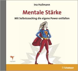 Mentale Stärke von Hullmann,  Ina