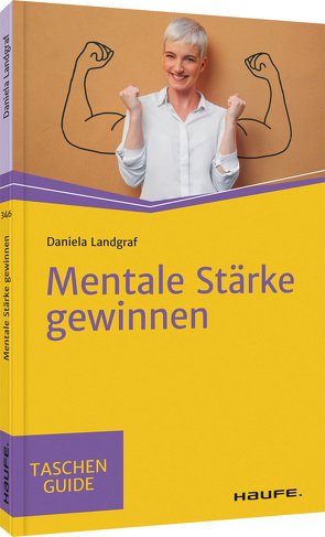 Mentale Stärke gewinnen von Landgraf,  Daniela