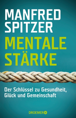 Mentale Stärke von Spitzer,  Manfred