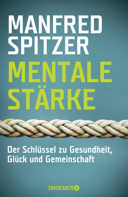 Mentale Stärke von Spitzer,  Manfred