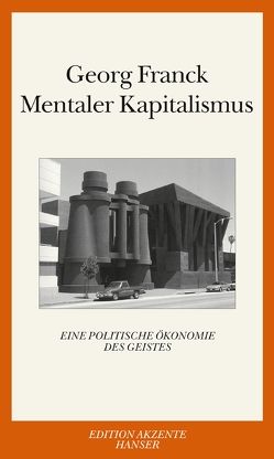 Mentaler Kapitalismus von Franck,  Georg