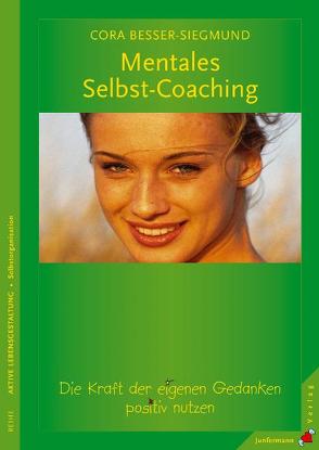 Mentales Selbst-Coaching von Besser-Siegmund,  Cora