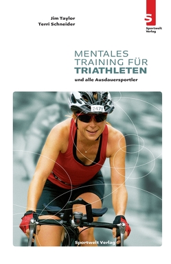 Mentales Training für Triathleten von Allen,  Mark, Jones,  Michellie, Schneider,  Terry, Taylor,  Jim