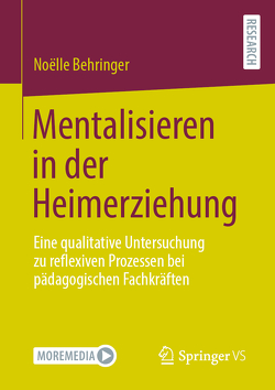 Mentalisieren in der Heimerziehung von Behringer,  Noelle