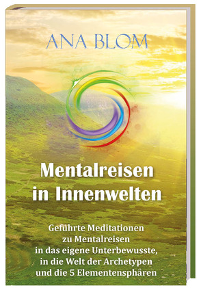 Mentalreisen in Innenwelten von Blom,  Ana