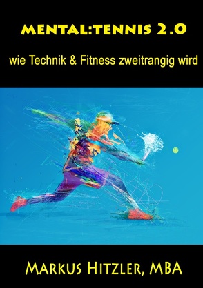 Mental:tennis 2.0 von Hitzler,  Markus