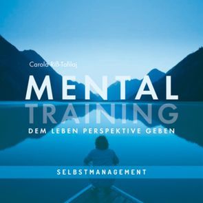 MENTALTRAINING – Dem Leben Perspektive geben von Riss-Tafilaj,  Carola