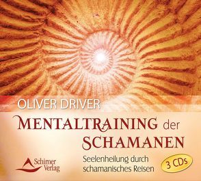 Mentaltraining der Schamanen von Driver,  Oliver