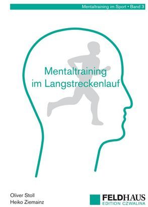 Mentaltraining im Langstreckenlauf von Stoll,  Oliver, Ziemainz,  Heiko