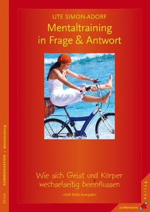 Mentaltraining in Frage & Antwort von Simon-Adorf,  Ute