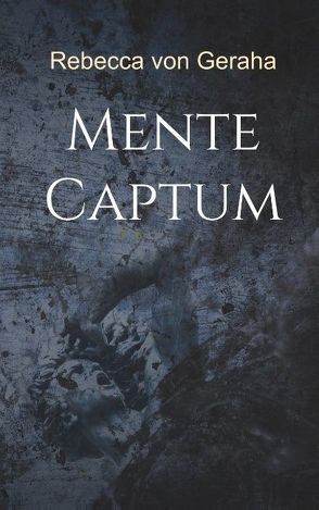 Mente Captum von Geraha,  Rebecca von