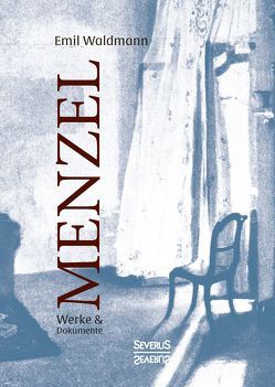 Menzel – Werke und Dokumente von Waldmann,  Emil