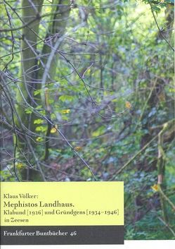 Mephistos Landhaus. Klabund (1926) und Gründgens (1934-1946) in Zeesen von Jordan,  Lothar, Völker,  Klaus