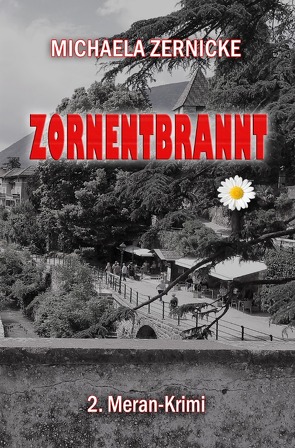 Meran Krimi / Zornentbrannt von Zernicke,  Michaela