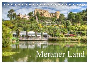 Meraner Land: alpin-mediterranes Lebensgefühl (Tischkalender 2024 DIN A5 quer), CALVENDO Monatskalender von photography,  saschahaas