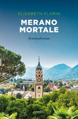 Merano mortale von Florin,  Elisabeth