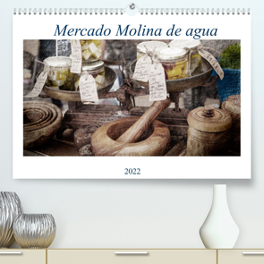 Mercado Molina de agua (Premium, hochwertiger DIN A2 Wandkalender 2022, Kunstdruck in Hochglanz) von Ruczkowski,  Erich