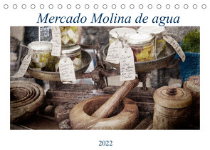 Mercado Molina de agua (Tischkalender 2022 DIN A5 quer) von Ruczkowski,  Erich