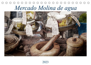 Mercado Molina de agua (Tischkalender 2023 DIN A5 quer) von Ruczkowski,  Erich