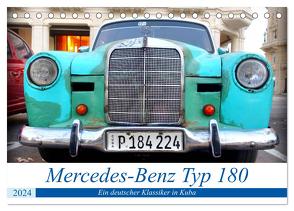 Mercedes-Benz Typ 180 – Ein deutscher Klassiker in Kuba (Tischkalender 2024 DIN A5 quer), CALVENDO Monatskalender von von Loewis of Menar,  Henning