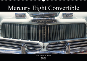 Mercury Eight Convertible – Ein Traum in Weiß (Wandkalender 2021 DIN A2 quer) von von Loewis of Menar,  Henning