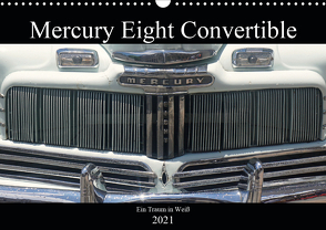 Mercury Eight Convertible – Ein Traum in Weiß (Wandkalender 2021 DIN A3 quer) von von Loewis of Menar,  Henning