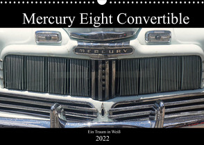 Mercury Eight Convertible – Ein Traum in Weiß (Wandkalender 2022 DIN A3 quer) von von Loewis of Menar,  Henning