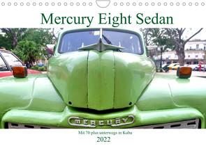 Mercury Eight Sedan – Mit 70 plus unterwegs in Kuba (Wandkalender 2022 DIN A4 quer) von von Loewis of Menar,  Henning