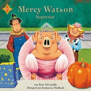 Mercy Watson Superstar von DiCamillo,  Kate, Dusen,  Chris van, Ludwig,  Sabine, Thalbach,  Katharina