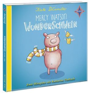 Mercy Watson, Wunderschwein von DiCamillo,  Kate, Thalbach,  Katharina