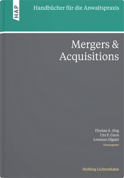 Mergers & Acquisitions von Arpagaus,  Reto, Caleff,  Josef, Caprez,  Gian-Andrea, Casutt,  Alessandra, Courvoisier,  Matthias, Dettwiler,  Emanuel, Galli,  Dario, Giessen,  Philipp, Gnos,  Urs P., Gotschev,  Georg G, Haas,  Philipp, Hanselmann,  Petra, Hohler,  Dominik, Höhn,  Jakob, Hubli,  Pascal, Jakob,  Marcel, Jörg,  Florian S., Koß,  Michael, Krauskopf,  Patrick L., Kuehn,  Peter, Lang,  Christoph G, Leimgruber,  Stefan, Leuenberger,  Christian, Limacher,  Fabienne, Maag,  Harald, Marbacher,  Samuel, Maurer,  Moritz, Menzi,  Martin, Olgiati,  Lorenzo, Peter,  Thomas, Peyer,  Patrik R., Rebell,  Christian, Rizzi,  Marco, Roelli,  Severin, Salvisberg,  Timo, Schläpfer,  Anita, Schubiger,  Franz, Schumacher,  Reto, Schwarz,  Beat, Sieber,  Andrea, Speck,  Beat D., Sturny,  Thiemo, Suter-Sieber,  Irène, Tarolli Schmidt,  Nadia, Triebold,  Oliver, Vischer,  Markus, Vogel,  Alexander, Weber,  Martin, Wimalasena,  Philip, Zürcher,  Wolfgang