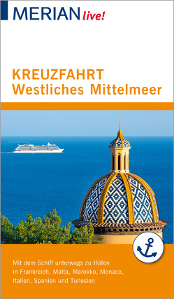 MERIAN live! Reiseführer Kreuzfahrt westliches Mittelmeer von Wolandt,  Holger