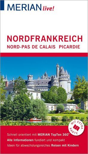 MERIAN live! Reiseführer Nordfrankreich. Nord-Pas de Calais, Picardie von Wetzel,  Johannes