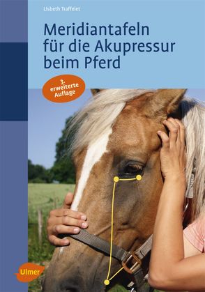 Meridiantafeln für die Akupressur beim Pferd von Traffelet,  Lisbeth