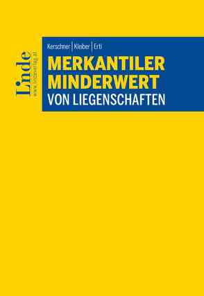 Merkantiler Minderwert von Liegenschaften von Ertl,  Daniel, Kerschner,  Ferdinand, Kleiber,  Wolfgang