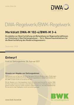 Merkblatt BWK-M 3-4 Entwurf / DWA-M 102-4 Entwurf, Dezember 2020. Grundsätze zur Bewirtschaftung und Behandlung von Regenwetterabflüssen zur Einleitung in Oberflächengewässer – Teil 4: Wasserhaushaltsbilanz für die Bewirtschaftung des Niederschlagswassers.