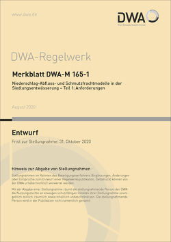 Merkblatt DWA-M 165-1 Niederschlag-Abfluss- und Schmutzfrachtmodelle in der Siedlungsentwässerung – Teil 1: Anforderungen (Entwurf)