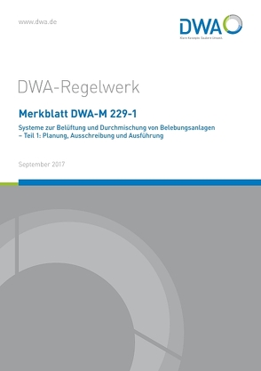 Merkblatt DWA-M 229-1 Systeme zur Belüftung und Durchmischung von Belebungsanlagen – Teil 1: Planung, Ausschreibung und Ausführung