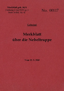 Merkblatt geh. 16/4 Merkblatt über die Nebeltruppe – Geheim von Heise,  Thomas