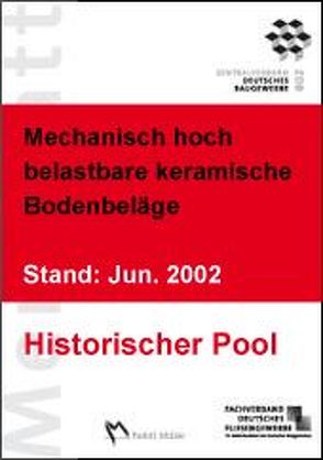 Merkblatt Mechanisch hoch belastbare keramische Bodenbeläge, Stand Juni 2002 von Fachverband Deutsches Fliesengewerbe im ZDB