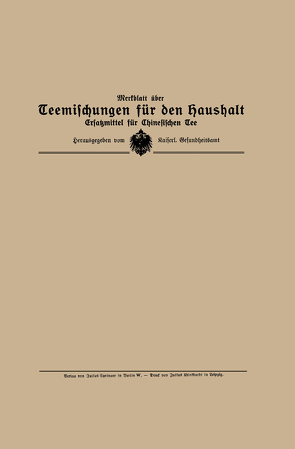 Merkblatt über Teemischungen für den Haushalt von Gesundheitsamt,  Kaiserliches