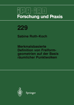 Merkmalsbasierte Definition von Freiformgeometrien auf der Basis räumlicher Punktwolken von Roth-Koch,  Sabine