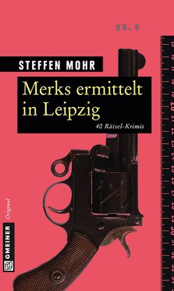 Merks ermittelt in Leipzig von Mohr,  Steffen