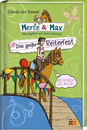 Merle & Max. Das große Reiterfest von Kessel,  Carola von