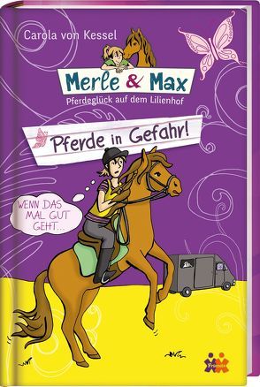 Merle & Max. Pferde in Gefahr! von von Kessel,  Carola