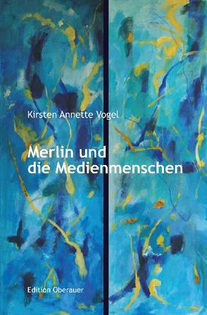 Merlin und die Medienmenschen von Vogel,  Kirsten Annette, Weber,  Birgit