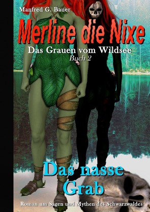 Merline die Nixe – Das Grauen vom Wildsee / Merline die Nixe Das Grauen vom Wildsee von Bauer,  Manfred G.